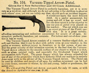 1890 Ad No. 104 Vacuum-Tipped Arrow-Pistol American Agriculturist Gift AAG1