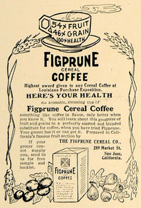 1905 Ad Antique Figprune Cereal Coffee Company San Jose - ORIGINAL CL7