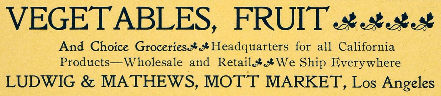 1898 Ad Ludwig Mathews Mott Vegetable Fruit Market CA. - ORIGINAL LOS1