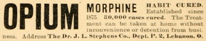 1902 Ad Medical Quackery Opium Morphine Addiction Cure Dr. J. L Stephens OD1