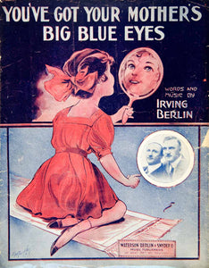 1913 Sheet Music Mother's Big Blue Eyes Irving Berlin Mirror 112 West 38th SM3