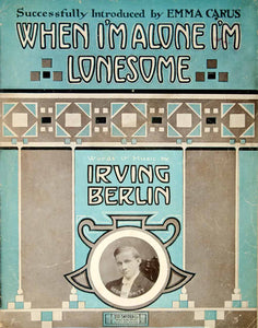 1911 Sheet Music I'm Alone Lonesome Irving Berlin Emma Carus Blue George SM3