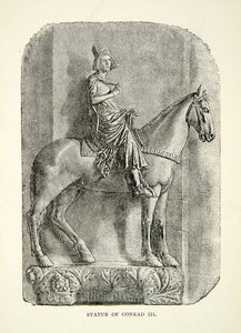 1898 Wood Engraving Horse Statue Conrad III Equestrian Germany King Duke XEAA8