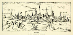 1914 Print Bremen Germany Sixteenth Century River Ocean Cityscape Steeple XEEA5