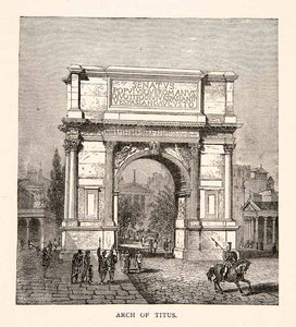 1886 Wood Engraving Triumphal Arch Titus Roman Forum Rome Italy Via Sacra XGHC6