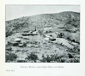 1907 Print Los Ocotes Mines Ejutla Oaxaca Mexico Hills Factory Desert XGJA9