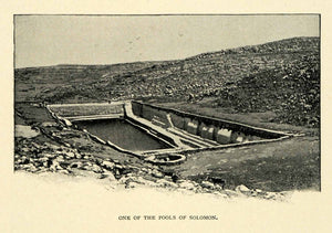 1901 Print Pools of Solomon Water Reservoir Hills Aqueducts Bethlehem XGN3
