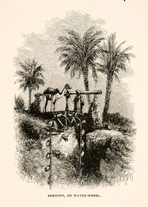 1891 Wood Engraving Sakkieh Water Wheel Egypt Egyptian Nubia Camel Animal XGOB9