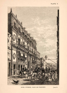 1883 Wood Engraving Hotel Iturbide Calle Francisco Mexico Thomas XGPA4