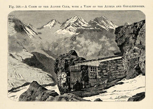 1882 Wood Engraving Cabin Alpine Club Altels Gspatenhorn Switzerland XGS6