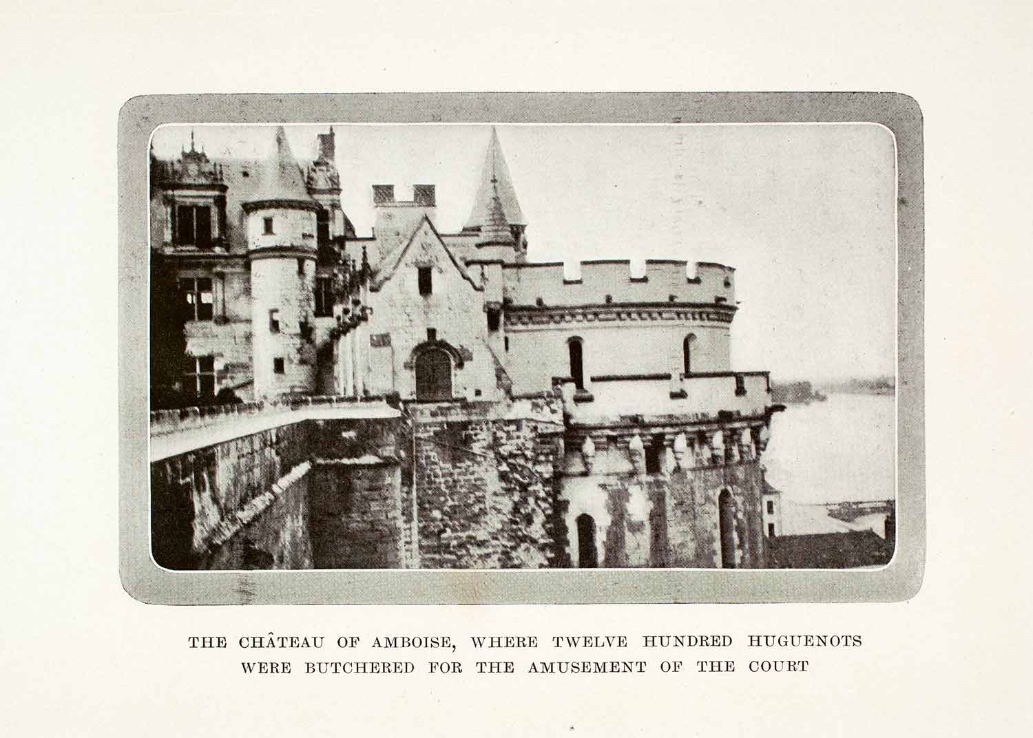 1911 Halftone Print Royal Chateau Amboise Indre-et-Loire Valley France XGVA3