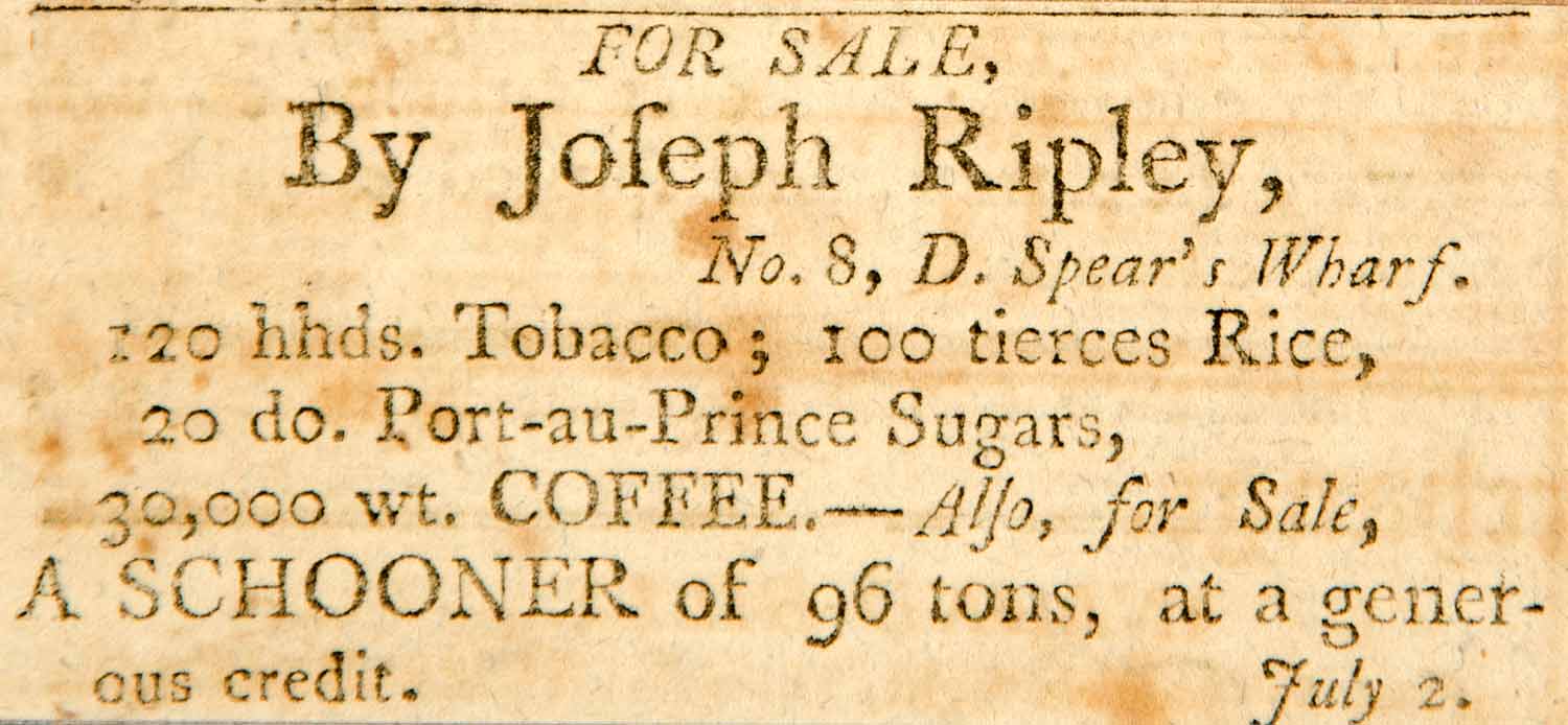 1798 Ad Tobacco Rice Sugar Coffee Joseph Ripley Boston Wharf Schooner Goods YJR1