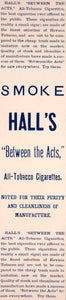1886 Ad Antique Hall's Between the Acts Cigarettes Cigars Havana Tobacco YOA1