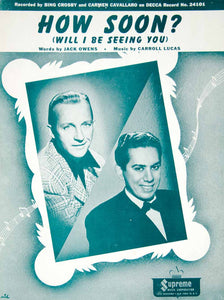 1947 Sheet Music How Soon? Bing Crosby Carmen Cavallaro Jack Owens Carroll ZSM1