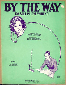 1929 Sheet Music By the Way (I'm Still In Love With You) Song Lew Pollack ZSM3