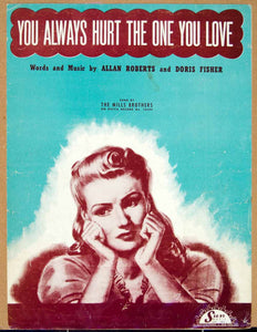 1944 Sheet Music You Always Hurt the One You Love Doris Fisher Allan ZSM4