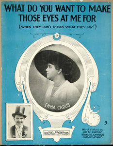 1916 Sheet Music What Do You Want To Make Those Eyes At Me For Emma Carus ZSM6