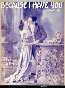 1913 Sheet Music Because I Have You Song Ballad Lovers Kiss Love J Brandon ZSM6