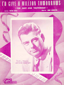 1948 Sheet Music I'd Give a Million Tomorrows Arthur Godfrey Milton Berle ZSM9
